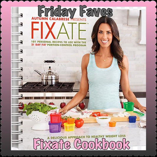 Friday Faves - Fixate Cookbook