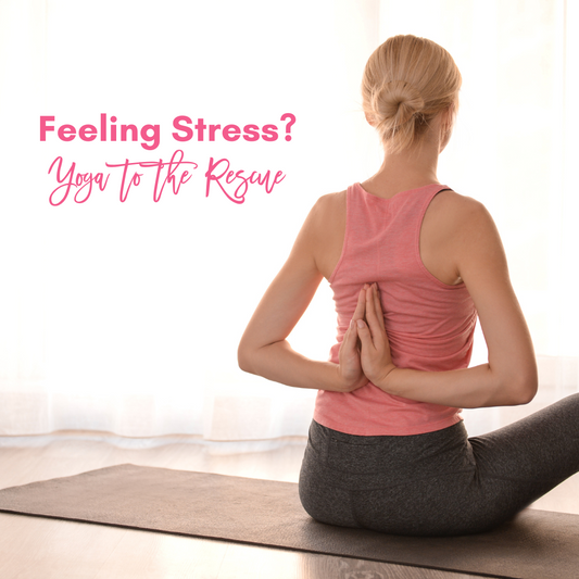 Feeling the stress?  Yoga to the Rescue!
