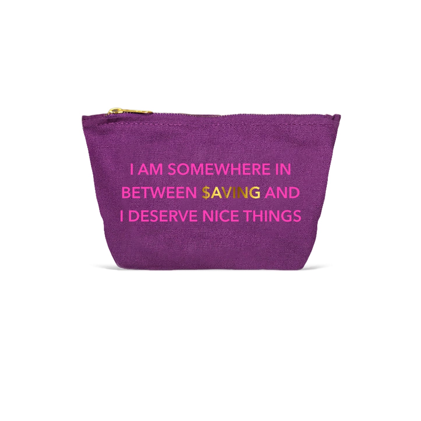 Deserve Nice Things Pouch
