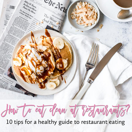 How To Eat Clean At Restaurants?